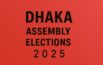 Dhaka Assembly Elections 2025