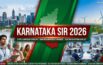 Karnataka SIR 2026 95% Notices Delivered