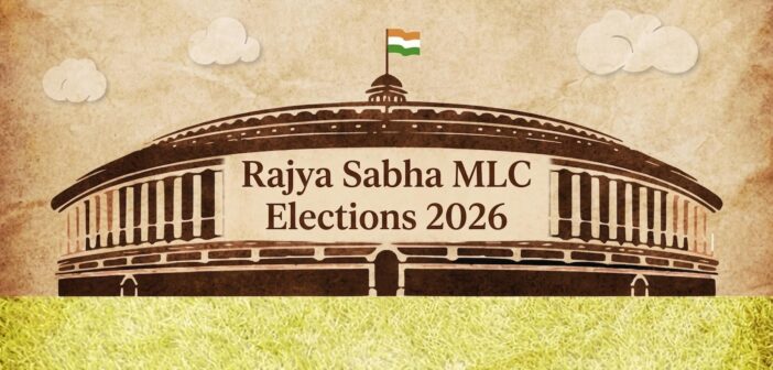 Rajya Sabha MLC Elections 2026