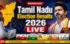 Tamil Nadu Election Results 2026 LIVE